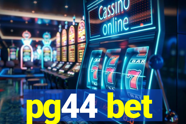 pg44 bet