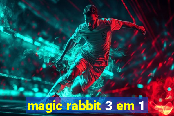 magic rabbit 3 em 1