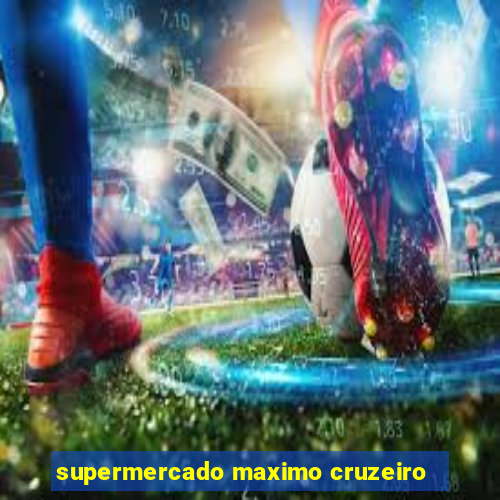 supermercado maximo cruzeiro