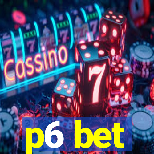 p6 bet