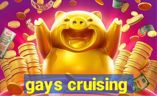 gays cruising