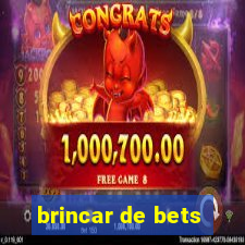 brincar de bets