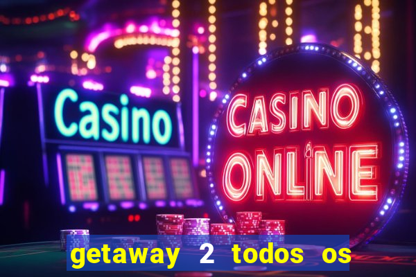 getaway 2 todos os carros 2024