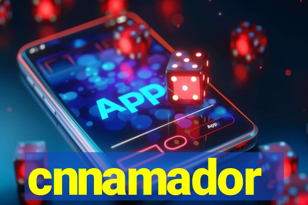 cnnamador
