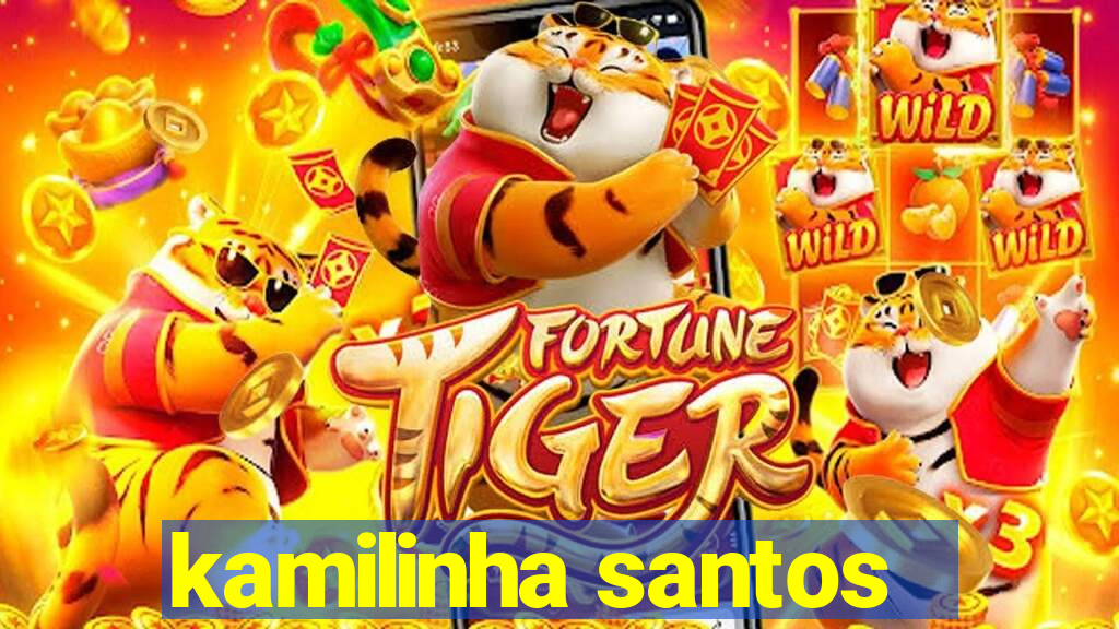 kamilinha santos