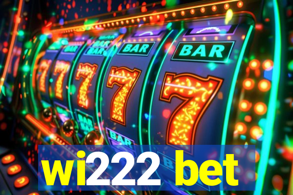 wi222 bet