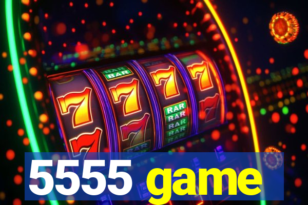 5555 game
