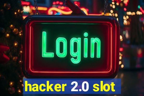 hacker 2.0 slot