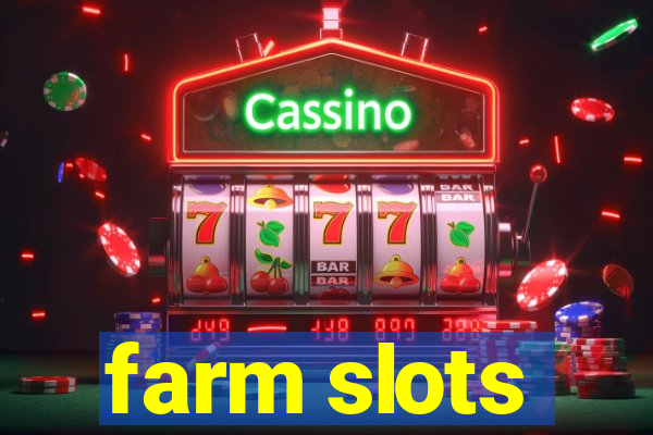 farm slots