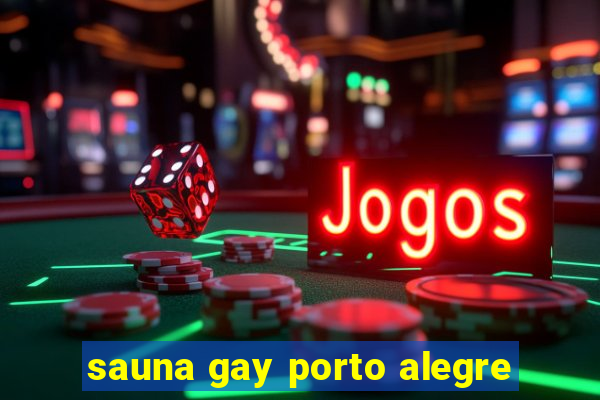 sauna gay porto alegre