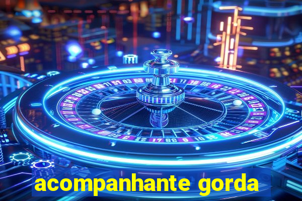 acompanhante gorda