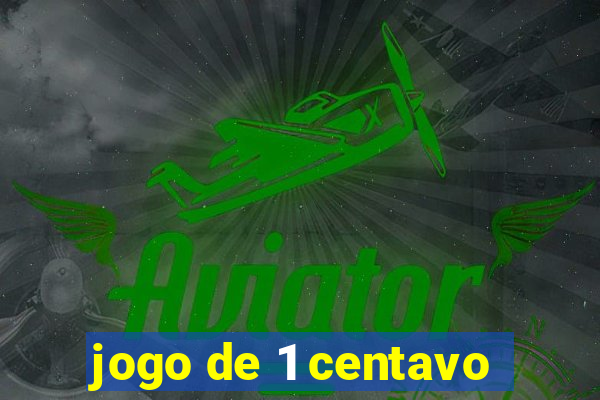 jogo de 1 centavo