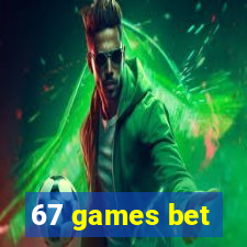 67 games bet