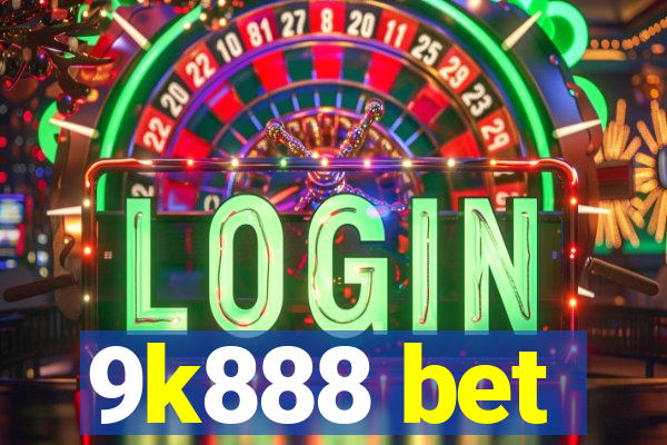 9k888 bet