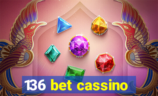 136 bet cassino