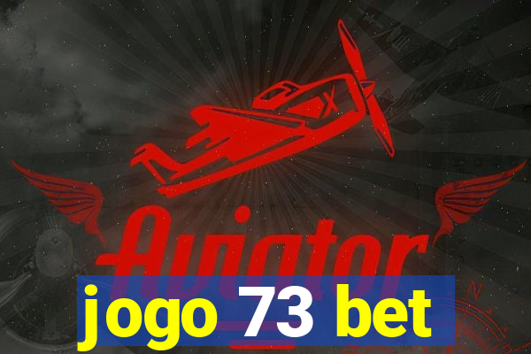 jogo 73 bet
