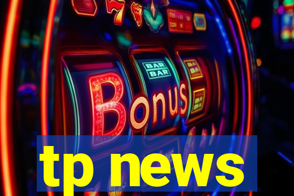 tp news