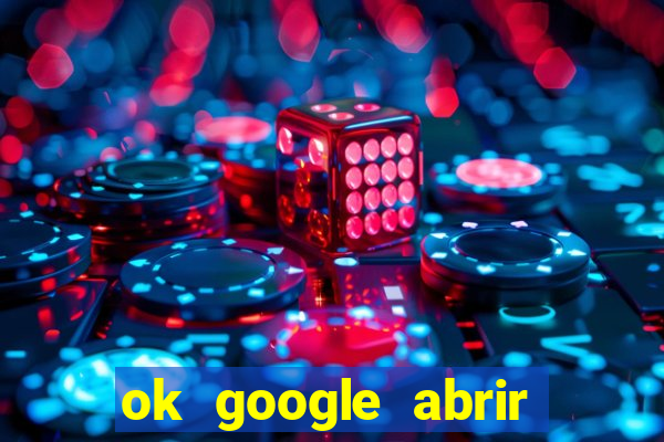ok google abrir jogo de c****