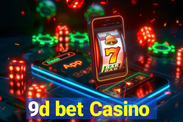 9d bet Casino