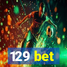 129 bet