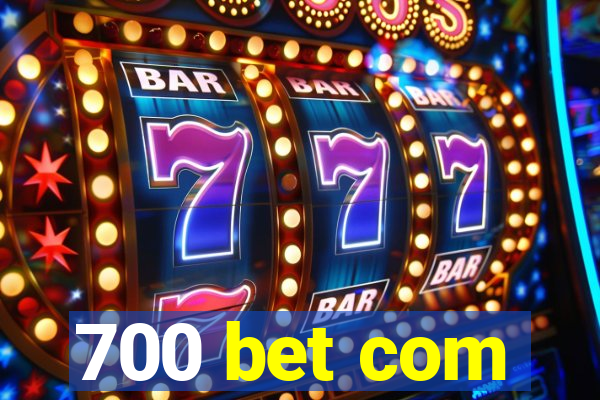 700 bet com