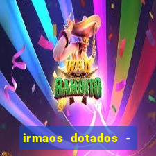 irmaos dotados - roleta russa