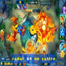 radar 64 no rastro da notÃ­cia eunÃ¡polis bahia