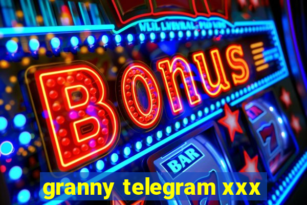 granny telegram xxx