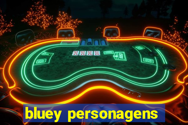bluey personagens