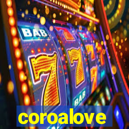 coroalove
