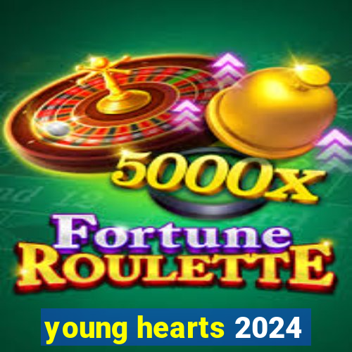 young hearts 2024