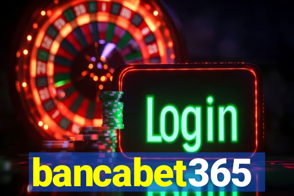bancabet365