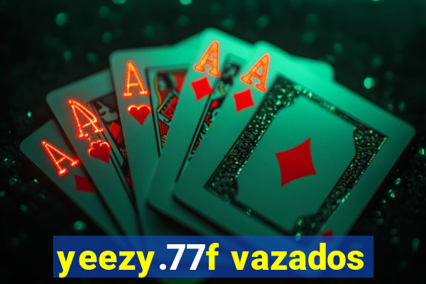 yeezy.77f vazados