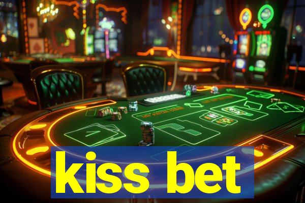 kiss bet