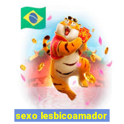 sexo lesbicoamador