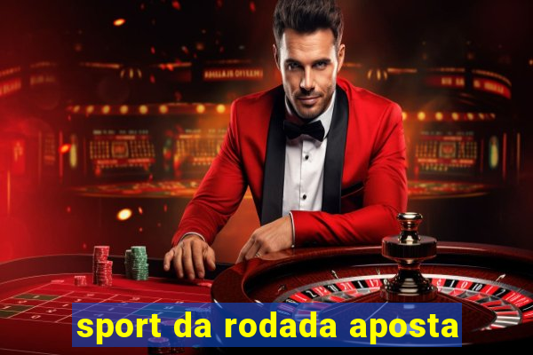 sport da rodada aposta