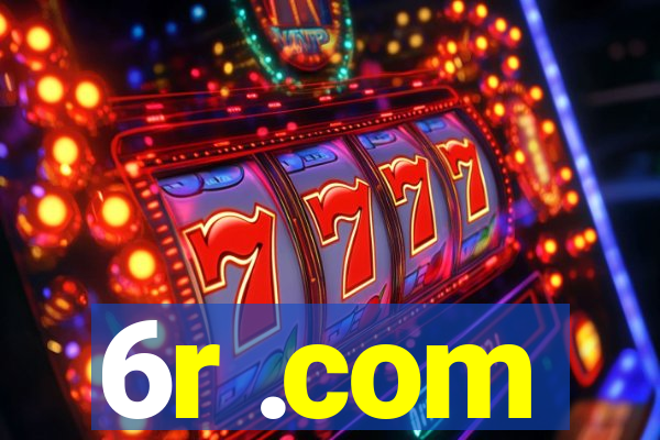 6r .com