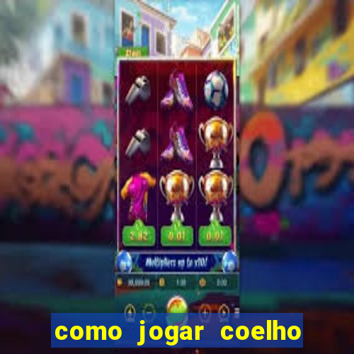 como jogar coelho da fortuna