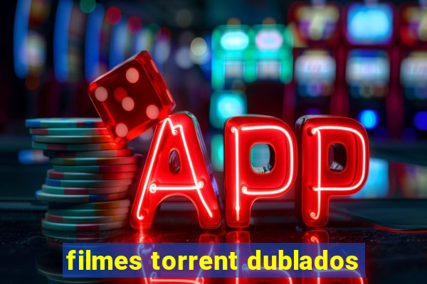 filmes torrent dublados
