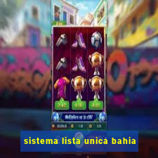 sistema lista unica bahia