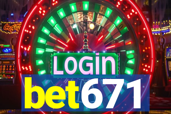 bet671