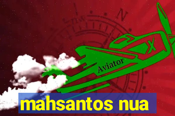 mahsantos nua