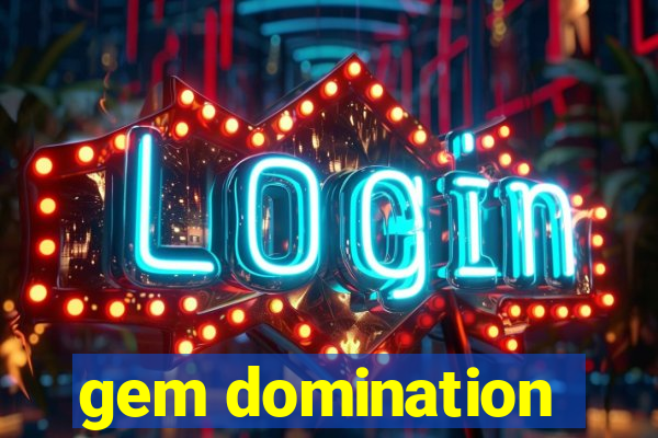 gem domination