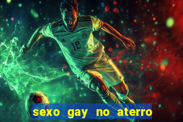 sexo gay no aterro do flamengo