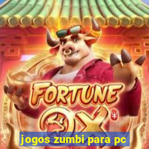 jogos zumbi para pc