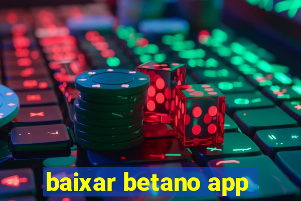 baixar betano app