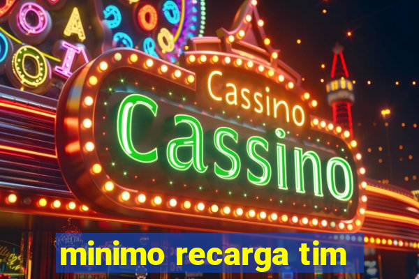 minimo recarga tim