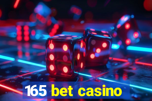 165 bet casino