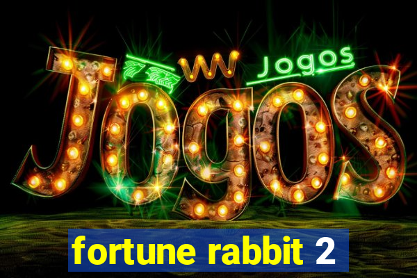 fortune rabbit 2