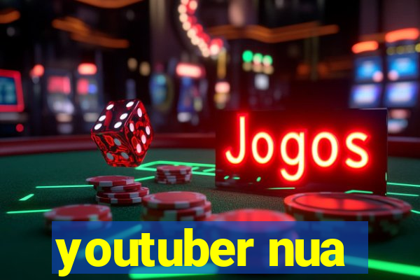 youtuber nua